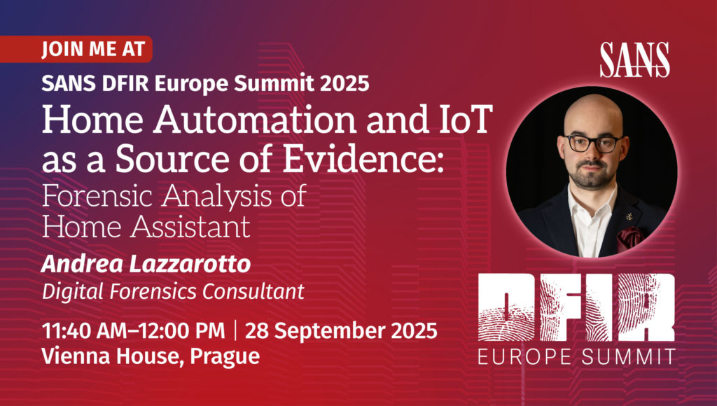 Locandina SANS DFIR Europe Summit 2025: Andrea Lazzarotto presenta “Home Automation and IoT as a Source of Evidence” il 28 settembre 2025 a Praga.